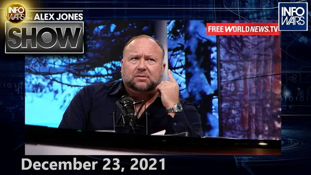 Thursday Emergency Broadcast: Blue Cities Join Europe In Declaring Martial Law Ahead of Christmas – FULL SHOW 12/23/21