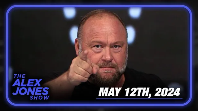 Sunday Live: Deep State Panics, May Cancel Democrat National Convention - Full Alex Jones Show - 05/12/2024