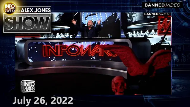 FULL SHOW 7/26/22 – Globalists Scramble to SHUT DOWN All Alternative Media Before Masses Learn HOW TO STOP The Great Reset
